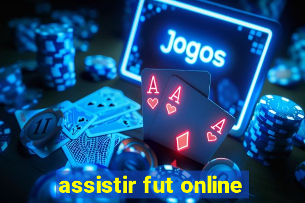 assistir fut online